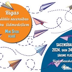 Rīgas atklātās sacensības “Mini Stick” klases telpu lidmodeļiem