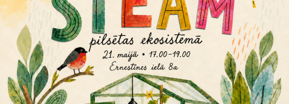 Ernestīnes ielas svētki – STEAM pilsētas ekosistēmā