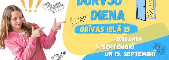 ATVĒRTO DURVJU DIENAS IĻĢUCIEMĀ!
